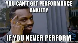 A meme about performance anxiety.