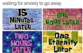 A meme about anxiety.